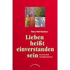 Lieben hei�t einverstanden sein: Das erste Buch zum Optionsprozess