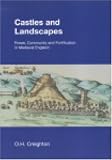 Castles And Landscapes: Power, Community And Fortification In Medieval England