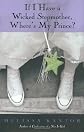 If I Have a Wicked Stepmother, Where's My Prince?