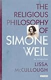 The religious philosophy of Simone Weil : an introduction