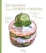 50 recettes pour rester canon : Petits plats l�gers pour grandes gourmandes