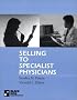 Selling to Specialist Physicians