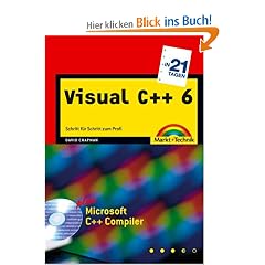 Visual C++ 6 in 21 Tagen. Schritt f�r Schritt zum Programmierprofi.