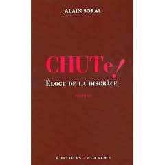 Chute ! : Eloge de la disgr�ce