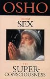 From Sex to Super-Consciousness
