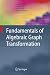 Book Fundamentals of Algebraic Graph Transformation (Monographs in Theoretical Computer Science. An EATCS Series)