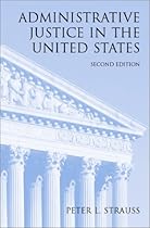 Administrative Justice in the United States