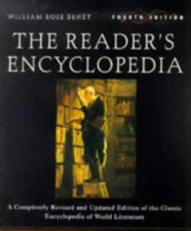 The Reader's Encyclopedia: A Comprehensively Revised and Updated Edition of the Classic Guide to World Literature (Reference S.)