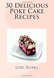 30 Delicious Poke Cake Recipes