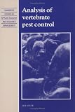 Analysis of Vertebrate Pest Control (Cambridge Studies in Applied Ecology and Resource Management)