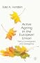 Active Ageing in the European Union: Policy Convergence and Divergence