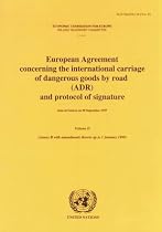 Restructured ADR: Vol. 1: European Agreement Concerning the International Carriage of Dangerous Goods by Road (Transport)