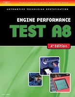 ASE Test Preparation- A8 Engine Performance (Delmar Learning's Ase Test Prep Series)