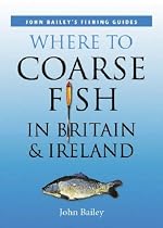 Where to Coarse Fish in Britain and Ireland