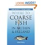 Where to Coarse Fish in Britain and Ireland