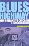The Blues Highway: New Orleans to Chicago: A Travel & Music Guide
