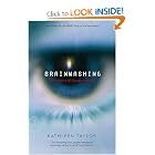 Brainwashing: The Science of Thought Control by Kathleen Taylor