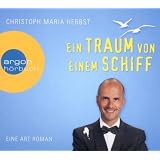 Ein Traum von einem Schiff: Eine Art Romanvon "Christoph Maria Herbst"