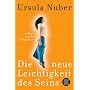 Die neue Leichtigkeit des Seins: 10 Wege aus dem Alltagsblues