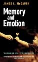 Memory and Emotion: The Making of Lasting Memories (Maps Of The Mind)