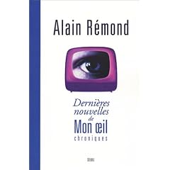 Derni�res nouvelles de mon oeil : Chroniques