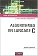 Algorithmes en langage C : Cours et exercices