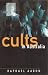 Cults Too Good to be True
