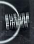 Future Cinema: The Cinematic Imaginary After Film (Electronic Culture: History, Theory, and Practice)