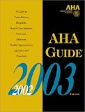 Aha Guide to the Health Care Field, 2002/2003 (American Hospital Association Guide to the Health Care Field)