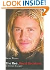 The Real David Beckham: An Intimate Biography