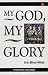 Book My God, My Glory