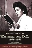 Washington, D.C., 1861-1962 (DC) (Black America)