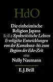 Die Einheimische Religion Japans: Teil Synkretistische Lehren Und Religiose Entwicklungen Von Der Kamkura - Bis Zum Beginn Der Edo-Zeit (Handbuch Der Orientalistik ... Abteilung, Japan, 4, Religionen, 1.-2)