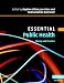 Book Essential Public Health: Theory and Practice (Essential Medical Texts for Students and Trainees)
