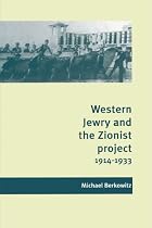 Western Jewry and the Zionist Project, 1914-1933