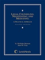 Legal Counseling, Negotiating, and Mediating: A Practical Approach (Loose-leaf version)