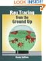 Ray Tracing from the Ground Up