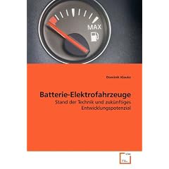 Batterie-Elektrofahrzeuge: Stand der Technik und zuk�nftiges Entwicklungspotenzial