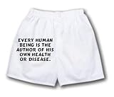 White Boxer Short with Every human being is the author of his own health or disease.