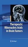 Therapeutic ribonucleic acids in brain tumors