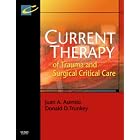 Current Therapy of Trauma and Surgical Critical Care (Current Therapy) by Juan A. Asensio and Donald D. Trunkey