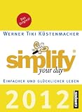 Produkt-Bild: simplify your day 2012: Einfacher und gl&uuml;cklicher leben