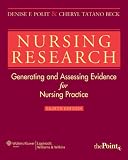 Nursing Research: Generating and Assessing Evidence for Nursing Practice (Nursing Research (Polit))
