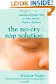 The No-Cry Nap Solution: Guaranteed Gentle Ways to Solve All Your Naptime Problems (Pantley)