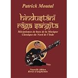Hindustani Raga Sangita :  M�canismes de base de la musique classique du nord de l'Indepar Patrick Moutal