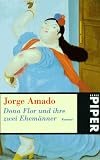 Dona Flor und ihre zwei Ehem�nner: Eine Geschichte von Moral und LiebeRoman