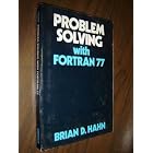 Click here to buy Problem Solving With Fortran 77 by  Brian D. Hahn.