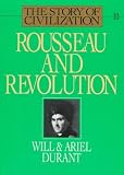 Rousseau and Revolution: 10 (The Story of Civilization : 10)