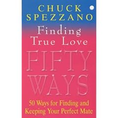 Finding True Love: 50 Ways to Finding and Keeping Your Perfect Mate
