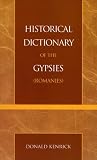 Historical Dictionary of the Gypsies (Romanies) Historical Dictionary of the Gypsies (Romanies)